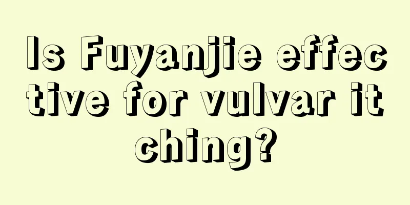 Is Fuyanjie effective for vulvar itching?