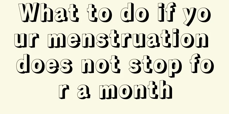 What to do if your menstruation does not stop for a month