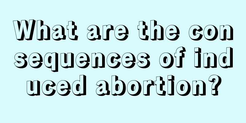 What are the consequences of induced abortion?