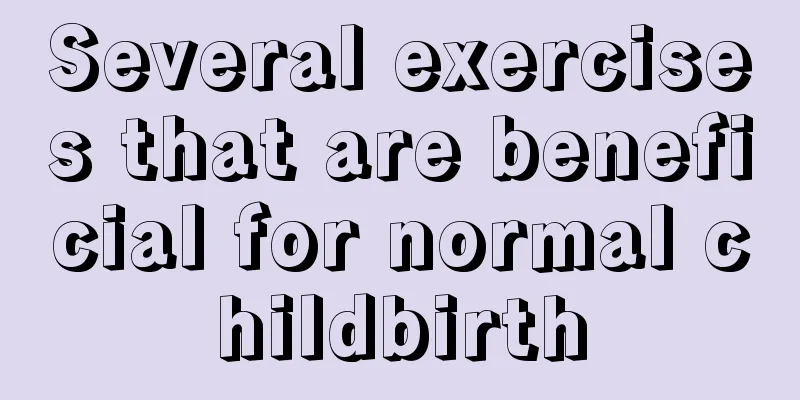 Several exercises that are beneficial for normal childbirth