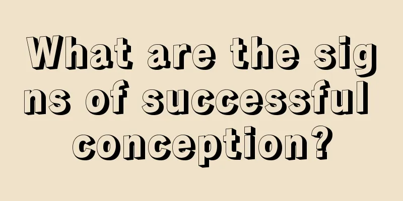 What are the signs of successful conception?