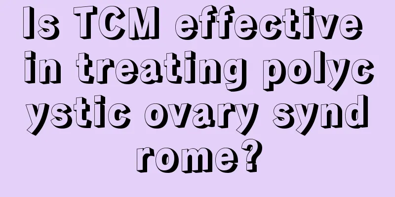 Is TCM effective in treating polycystic ovary syndrome?