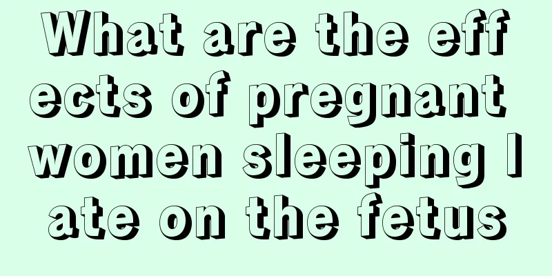 What are the effects of pregnant women sleeping late on the fetus