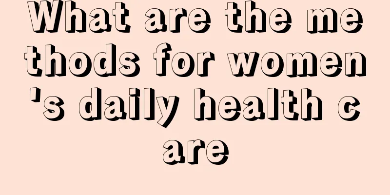 What are the methods for women's daily health care