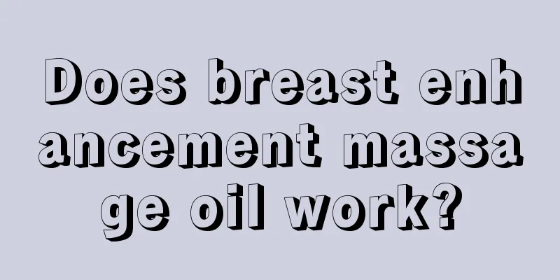 Does breast enhancement massage oil work?