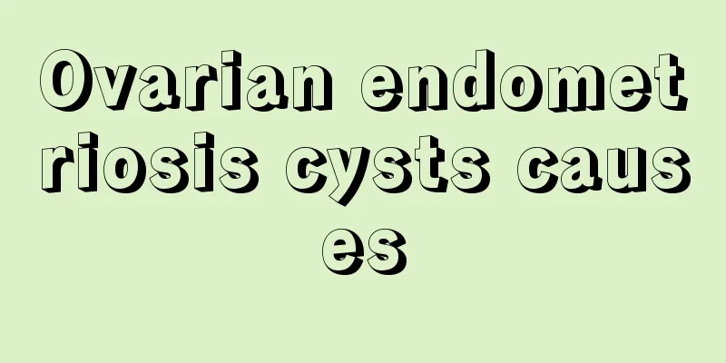 Ovarian endometriosis cysts causes