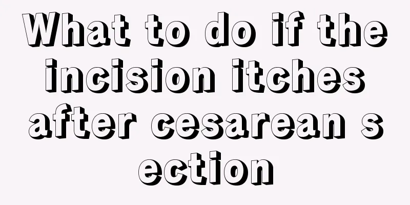 What to do if the incision itches after cesarean section