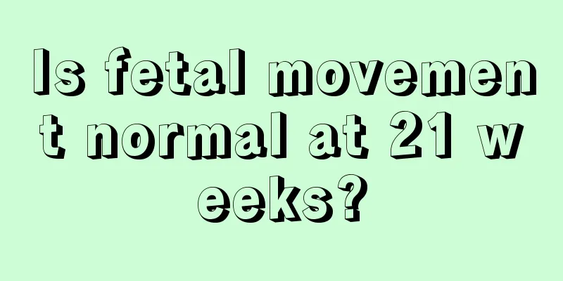 Is fetal movement normal at 21 weeks?