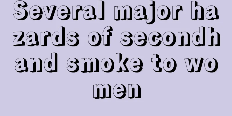 Several major hazards of secondhand smoke to women