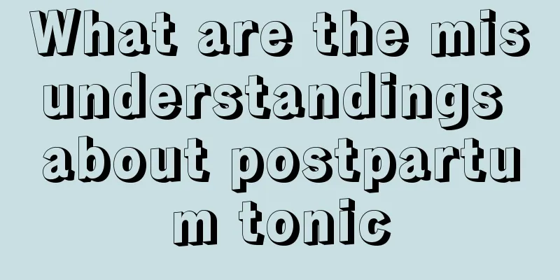 What are the misunderstandings about postpartum tonic