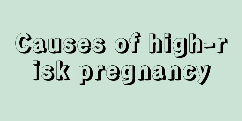 Causes of high-risk pregnancy