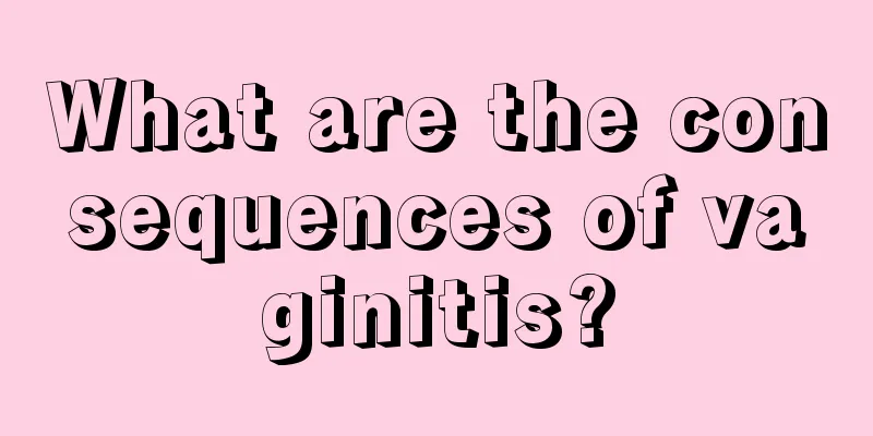 What are the consequences of vaginitis?