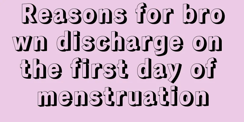 Reasons for brown discharge on the first day of menstruation