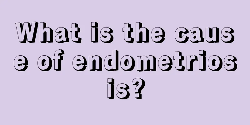 What is the cause of endometriosis?