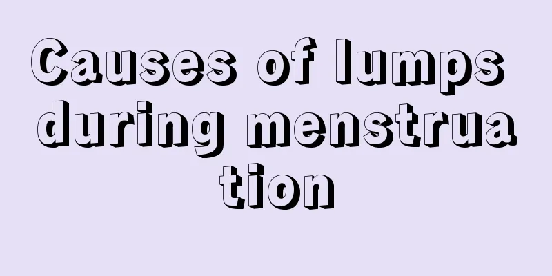 Causes of lumps during menstruation