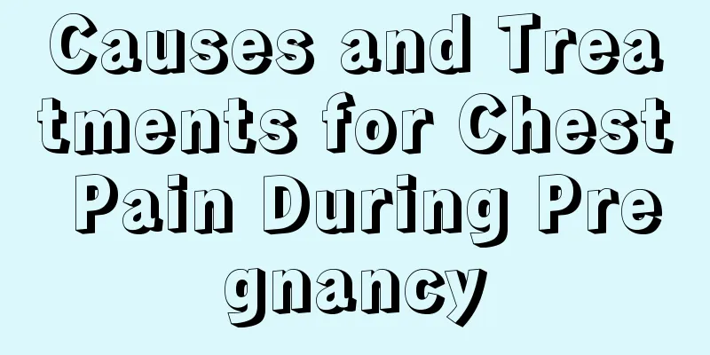 Causes and Treatments for Chest Pain During Pregnancy