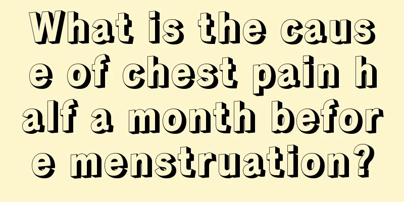 What is the cause of chest pain half a month before menstruation?