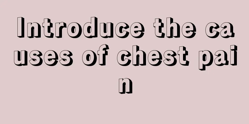 Introduce the causes of chest pain