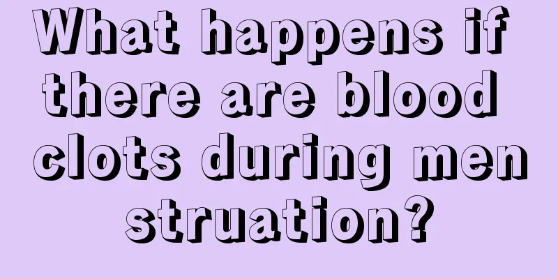 What happens if there are blood clots during menstruation?