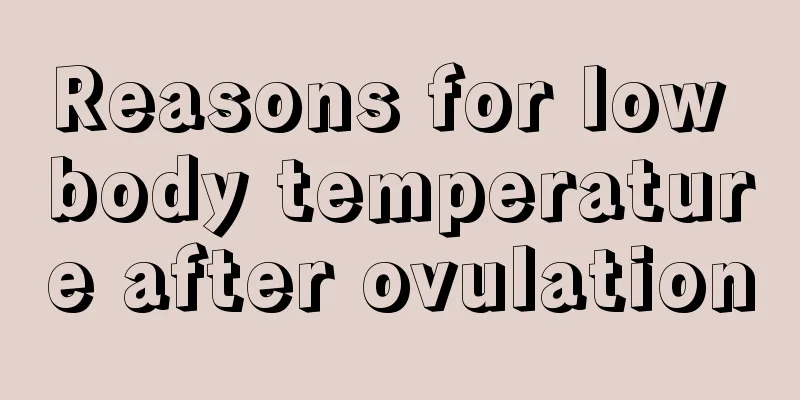 Reasons for low body temperature after ovulation