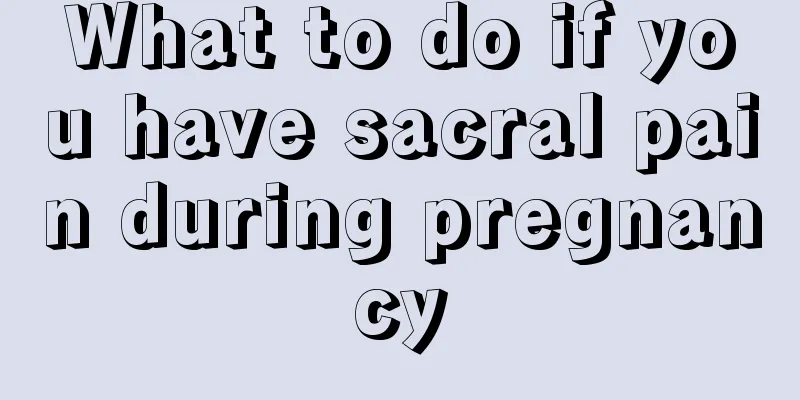 What to do if you have sacral pain during pregnancy