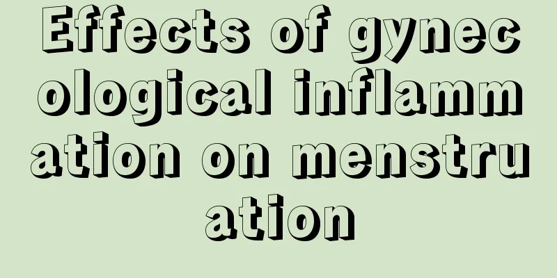 Effects of gynecological inflammation on menstruation