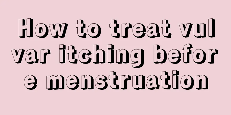 How to treat vulvar itching before menstruation