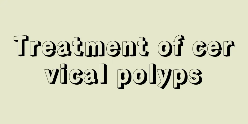 Treatment of cervical polyps