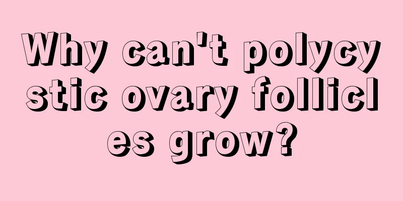 Why can't polycystic ovary follicles grow?