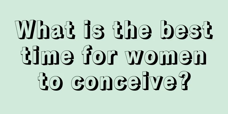 What is the best time for women to conceive?