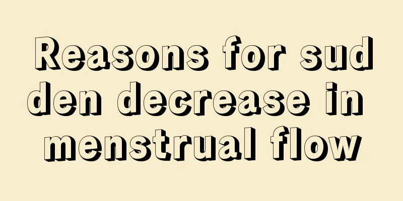 Reasons for sudden decrease in menstrual flow