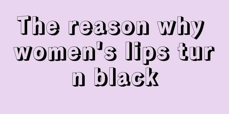 The reason why women's lips turn black