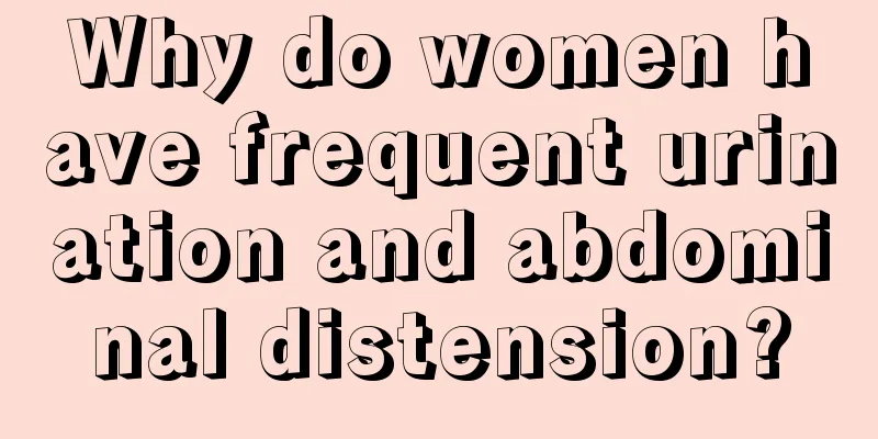 Why do women have frequent urination and abdominal distension?