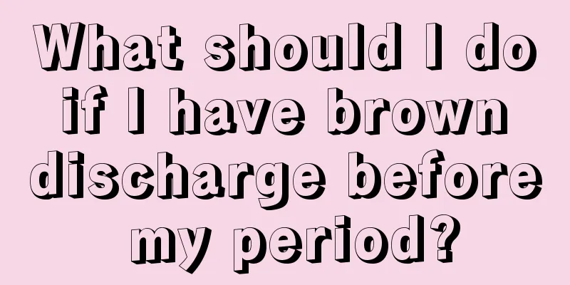 What should I do if I have brown discharge before my period?