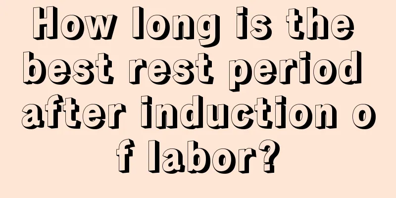 How long is the best rest period after induction of labor?