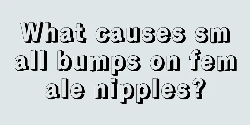 What causes small bumps on female nipples?