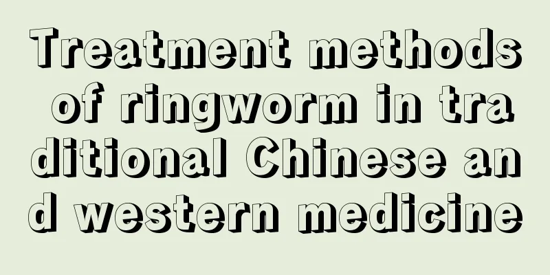 Treatment methods of ringworm in traditional Chinese and western medicine