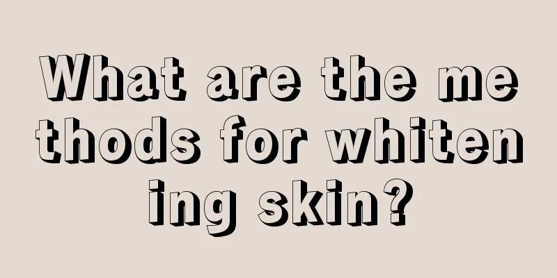 What are the methods for whitening skin?