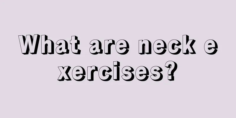 What are neck exercises?