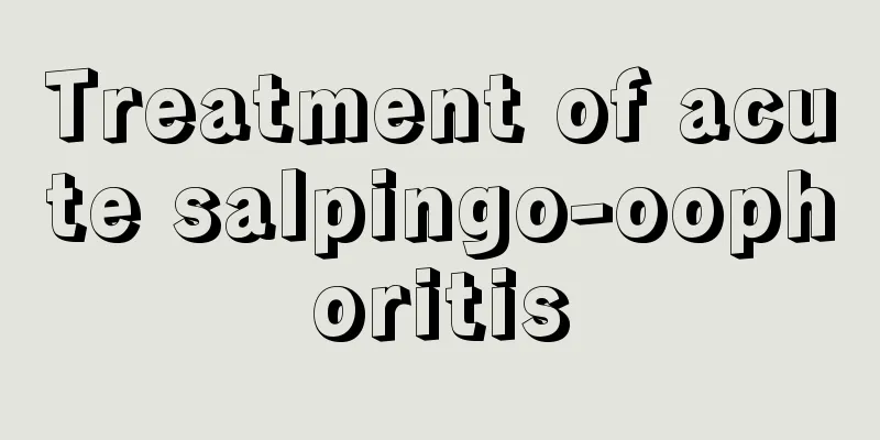 Treatment of acute salpingo-oophoritis