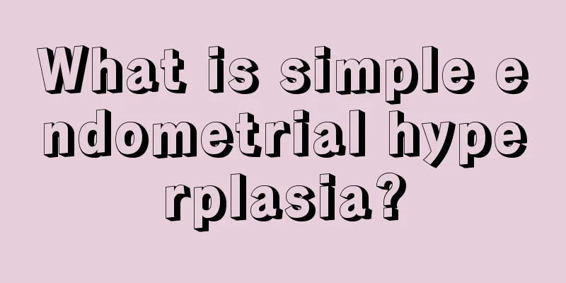 What is simple endometrial hyperplasia?