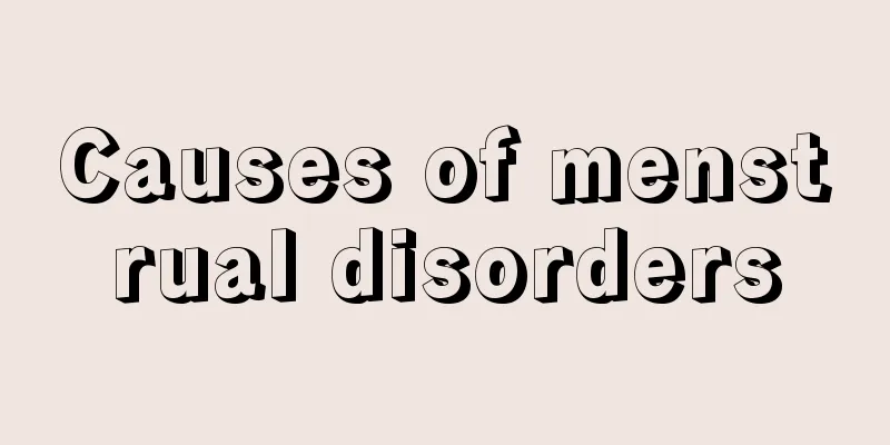 Causes of menstrual disorders