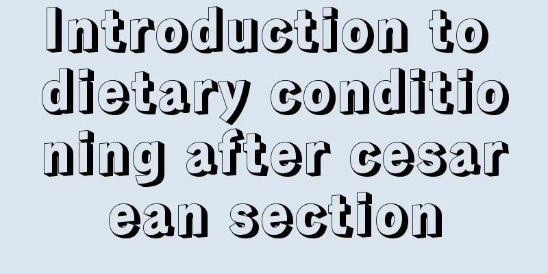 Introduction to dietary conditioning after cesarean section