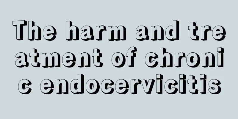 The harm and treatment of chronic endocervicitis