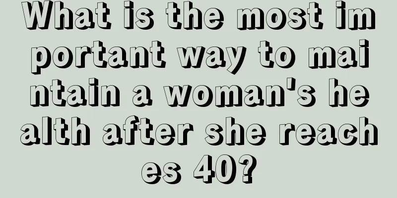 What is the most important way to maintain a woman's health after she reaches 40?