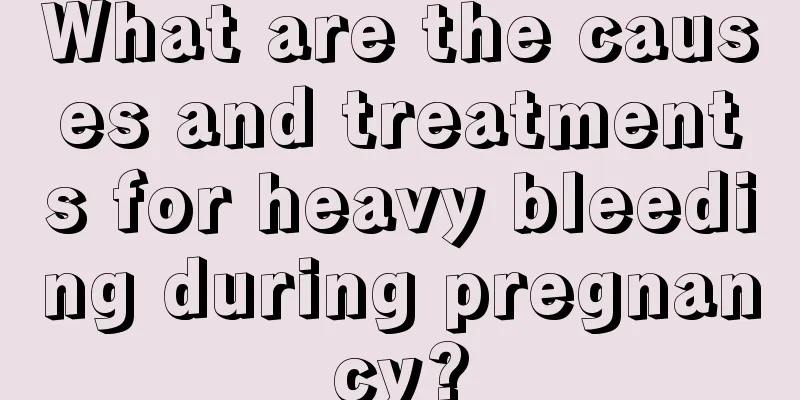 What are the causes and treatments for heavy bleeding during pregnancy?