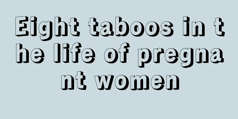 Eight taboos in the life of pregnant women