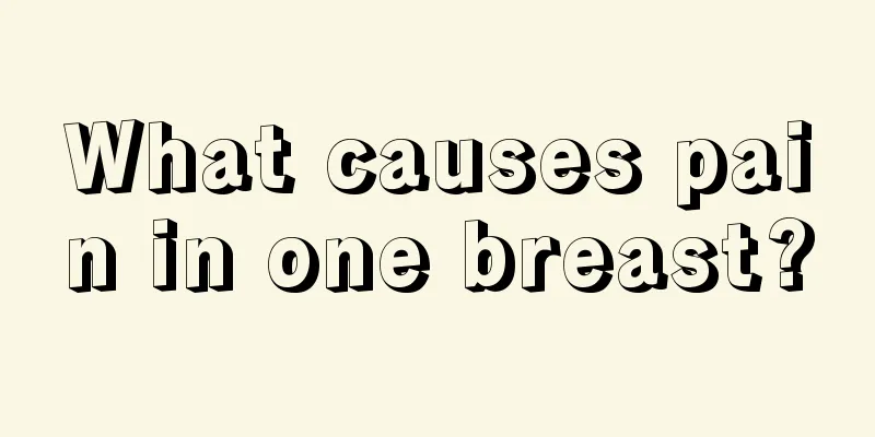 What causes pain in one breast?