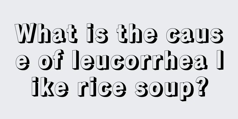 What is the cause of leucorrhea like rice soup?