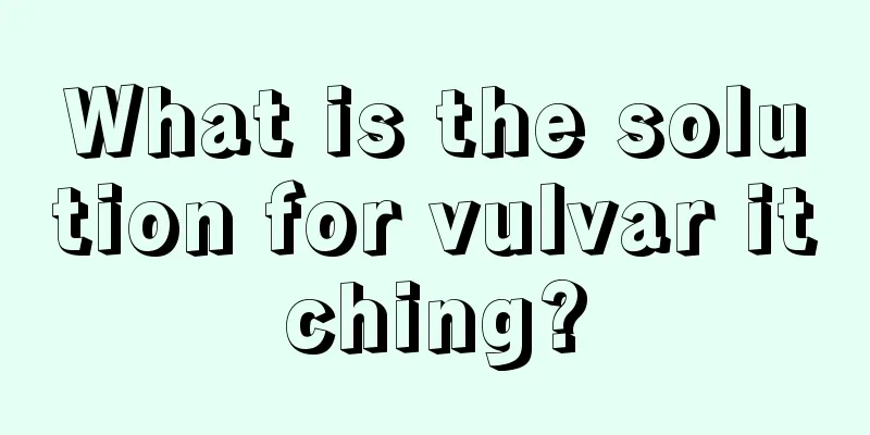 What is the solution for vulvar itching?